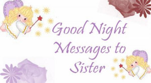 Goodnight Sister Quotes Good night messages to sister