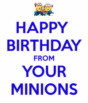 Permalink to HAPPY BIRTHDAY FROM YOUR MINIONS – KEEP CALM AND CARRY ...