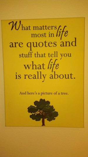 What Matters Most In Life Are Quotes And Stuff That Tell You What Life ...