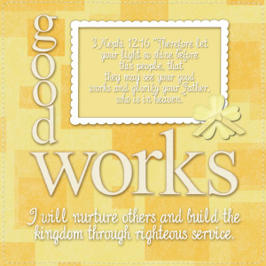 Lds Quotes Good Works Pictures
