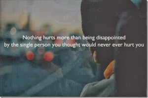 Being Disappointed By The Single Person… |Hurtful Love Quote