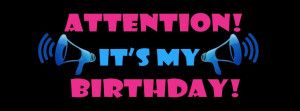 attention-its-my-birthday-fb-cover