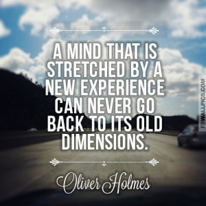 Oliver Holmes Stretched By Experience Quote Picture