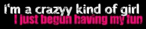 Crazy Kind Of Girl - pink-quotes, pink-quotes-black, fun-quotes, crazy ...