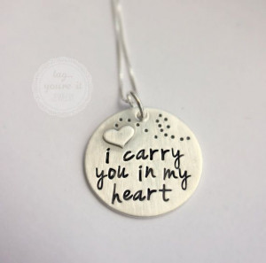 Remembrance Necklace... I Carry You in My Heart...hand stamped ...
