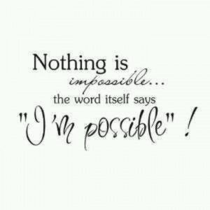 Impossible→I'm possible