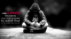 feel Lonely every single day quote. I feel Lonely every single day ...