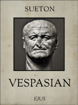 Titus Flavius Vespasian Quotes