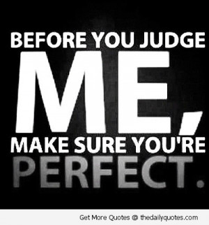 Perfect-Judge-Me-Picture-Quotes-Sayings-Pics.jpeg
