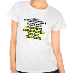 Funny Administrative Assistant T-Shirts T-shirt