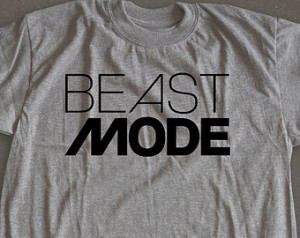 Beast mode, funny quote shirts, fun ny shirt, funny quote, funny quote ...