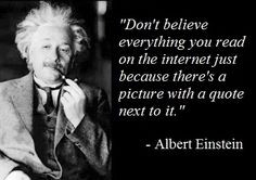 Don't believe everything you read on the internet just because there's ...