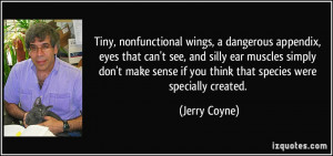 Tiny, nonfunctional wings, a dangerous appendix, eyes that can't see ...