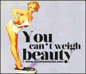 You can't weigh beauty
