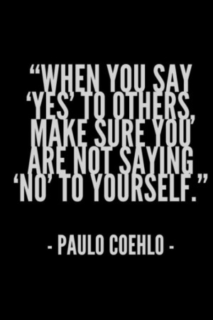 ... Paulo Coelho Quote by Paulo Coelho Motivational Quote by Paulo Coelho