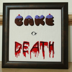Eddie Izzard Embroidered Quote | Cake or Death? ...Cake, please.