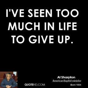 al-sharpton-al-sharpton-ive-seen-too-much-in-life-to-give.jpg