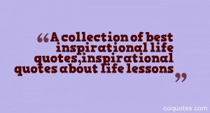 ... best inspirational life quotes,inspirational quotes about life lessons