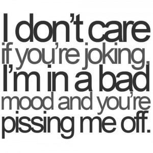 don’t care if you’re joking – Cool Quotes