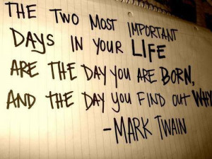 Mark Twain Quotes day you are BORN, find out WHY