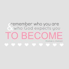 quotes church god expect christian daughter president monson quotes ...