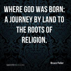 Bruce Feiler - Where God Was Born: A Journey by Land to the Roots of ...