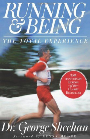 Running & Being: The Total Experience by George Sheehan,http://www ...