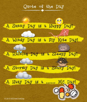 SGChokeChokeDay: Quote of the Day: Hazy Day is a MC Day