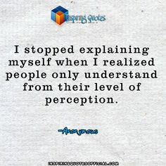 ... when I realized people only understand from their level of perception