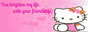 You brighten my life with your friendship-Hello Kitty Timeline Cover