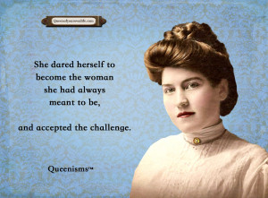 She dared herself to become the woman she had always meant to be, and ...