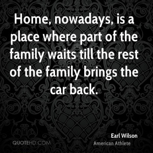 Earl Wilson Home Quotes