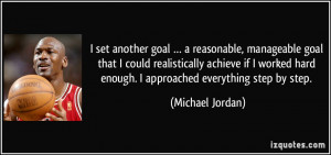 set another goal … a reasonable, manageable goal that I could ...