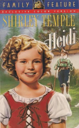 Heidi. Starring Shirley Temple. 1937. Based on the book 