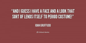 quote-Ioan-Gruffudd-and-i-guess-i-have-a-face-183704.png