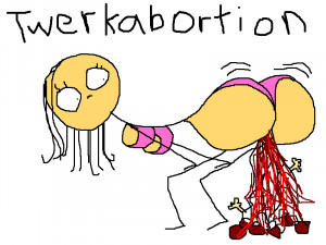 Thread: Twerking causes abortions