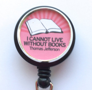Quote Retractable Badge Holder-Id Badge Reel- I can not live with out ...