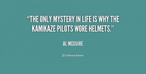 quote-Al-McGuire-the-only-mystery-in-life-is-why-203393_1.png