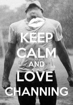 Keep Calm Channing Tatum