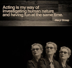 ... Acting, Girls Meryl, Steep Quotes, Screenwriting Quotes, Meryl Steep