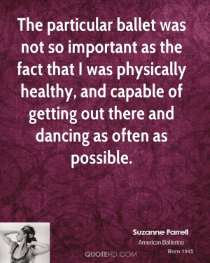 The particular ballet was not so important as the fact that I was ...