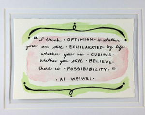 Optimism Quote - Ai Weiwei - Inspir ational - Original Watercolour ...