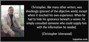 More Christopher Isherwood Quotes