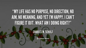quote-Charles-M.-Schulz-my-life-has-no-purpose-no-direction-2369.png