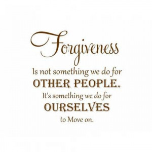 You need to forgive that person today. Just believe me.