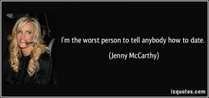 quote-i-m-the-worst-person-to-tell-anybody-how-to-date-jenny-mccarthy ...