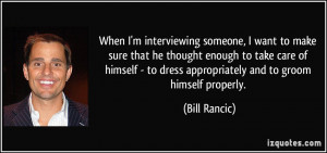When I'm interviewing someone, I want to make sure that he thought ...