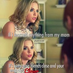 keep your friends close and your enemies closer! great quote Hanna ...