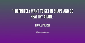 quote-Nicole-Polizzi-i-definitely-want-to-get-in-shape-207784.png