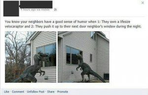 You know your neighbor has a good sense of humor